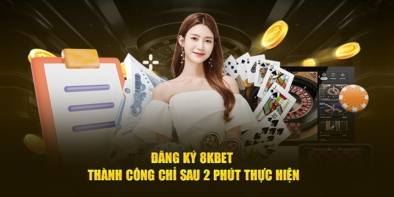 Các bước đăng ký 8KBET chuẩn cho newbie