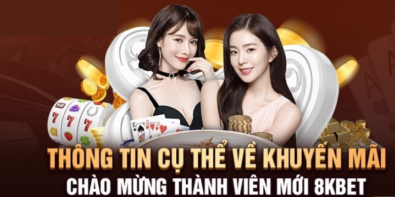 Tìm hiểu thông tin về khuyến mãi 8KBET